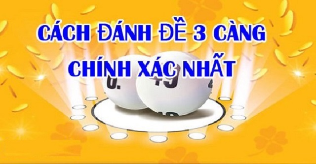 Cách đánh đề 3 càng chính xác nhất cần phối cảnh soi cầu ba càng được lấy bạch thủ ngày hôm qua